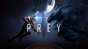 Prey 2017 - Arkane Studio - Bethesda