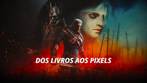 Jogos baseados em livros que mostram o poder da literatura através dos videogames