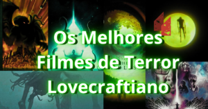 Melhores de Terror Lovecraftiano