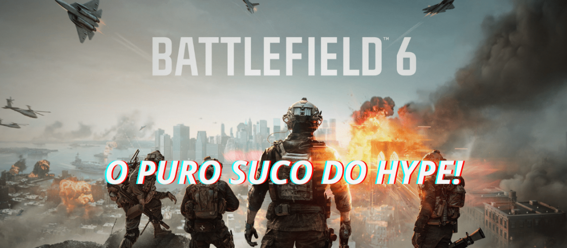 Battlefield 6 - O PURO SUCO DO HYPE!
