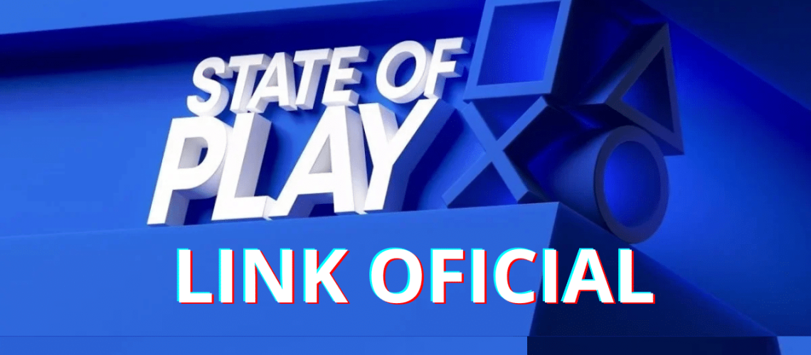Assista ao State Of Play conosco