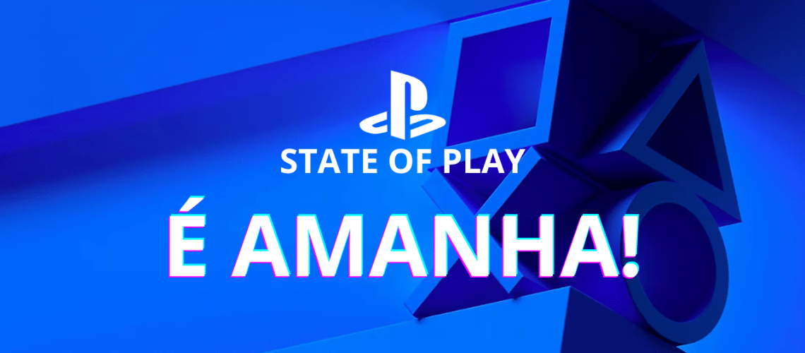 State of Play acontece amanhã com grandes revelações