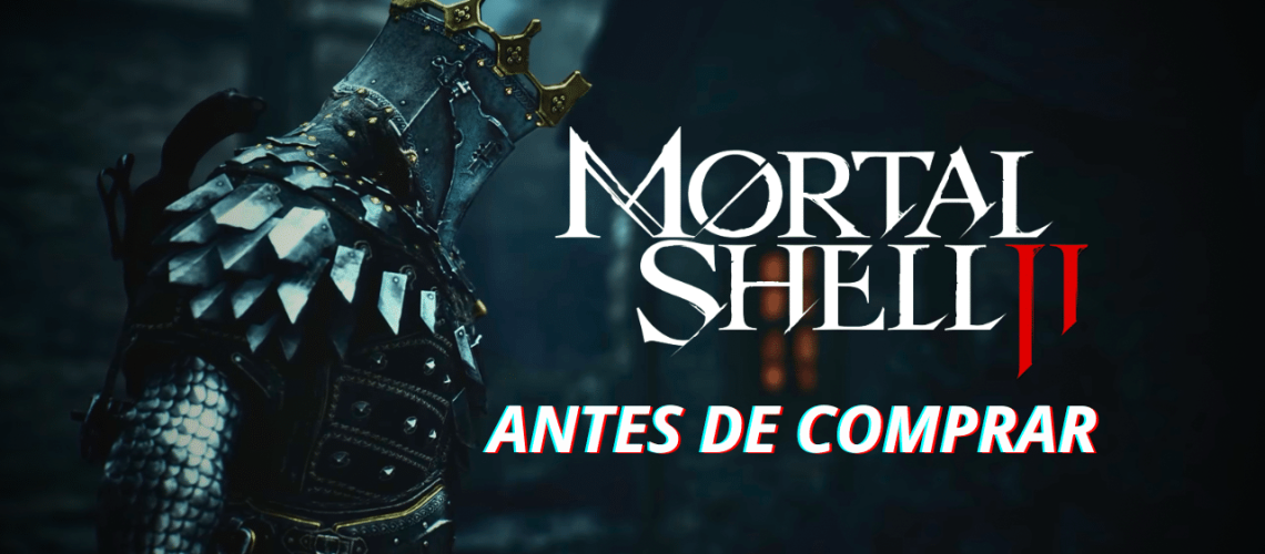 Capas - Mortal Shell II 10 coisas que você precisa saber antes de comprar