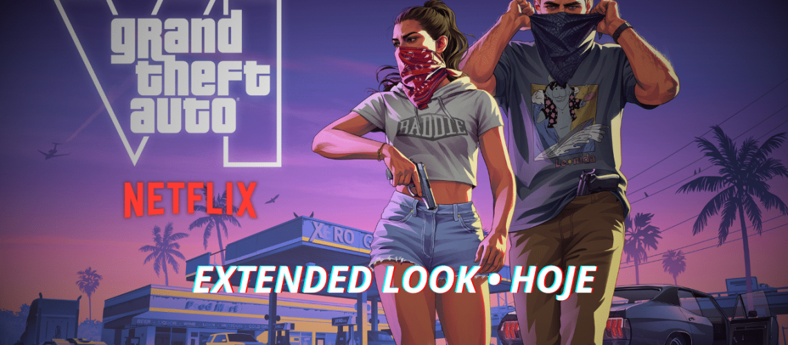 GTA 6 Extended Look acontece hoje