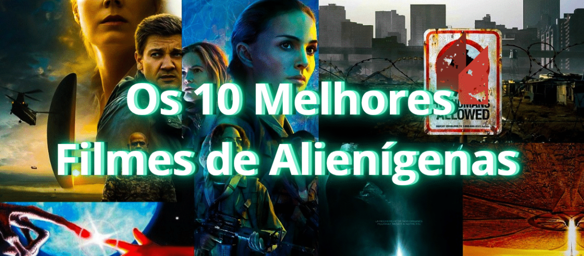 Os 10 Melhores Filmes de Alienígenas