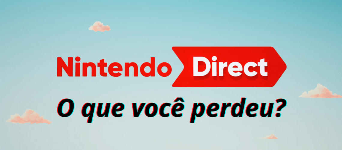 Nintendo Direct Partner Showcase - Fique por dentro do que rolou!