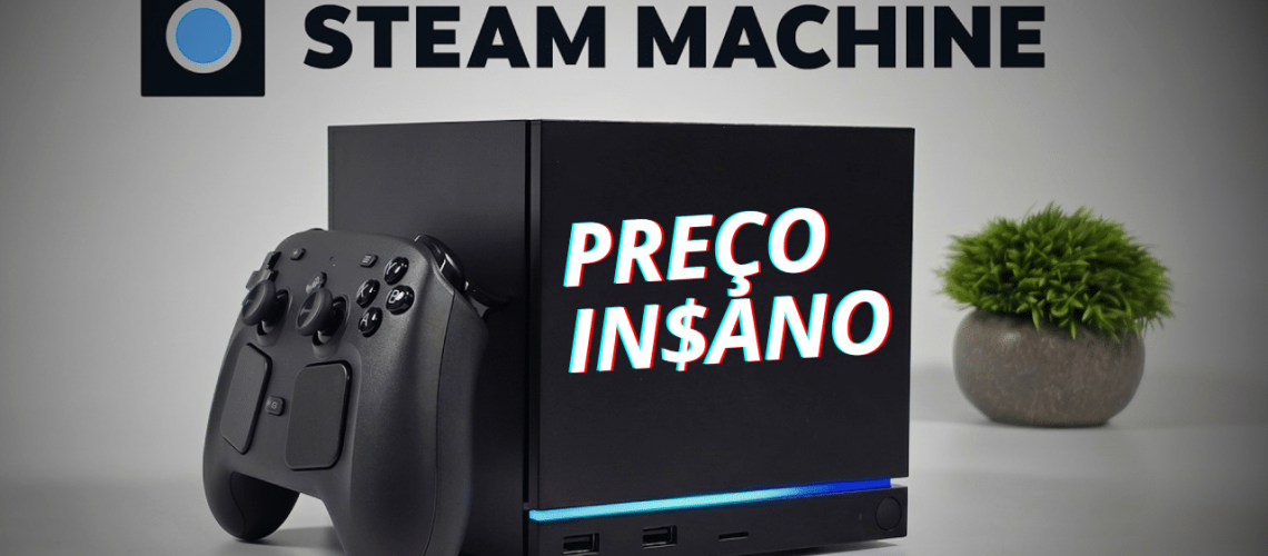 Steam Machine tem seu preço insano revelado